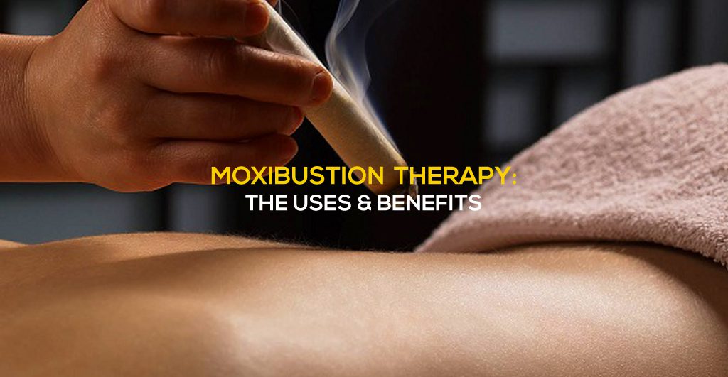Moxibustion Therapy: The Uses & Benefits